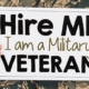 hire me i'm a military veteran