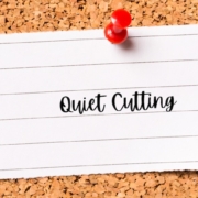 quiet cutting written on a note